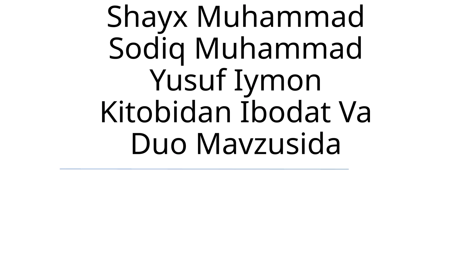 Shayx Muhammad Sodiq Muhammad Yusuf Iymon Kitobidan Ibodat Va Duo Mavzusida