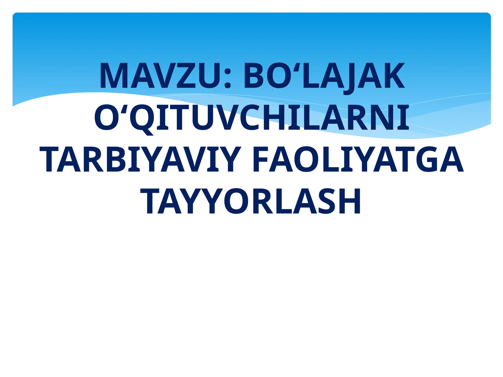 BO‘LAJAK O‘QITUVCHILARNI TARBIYAVIY FAOLIYATGA TAYYORLASH