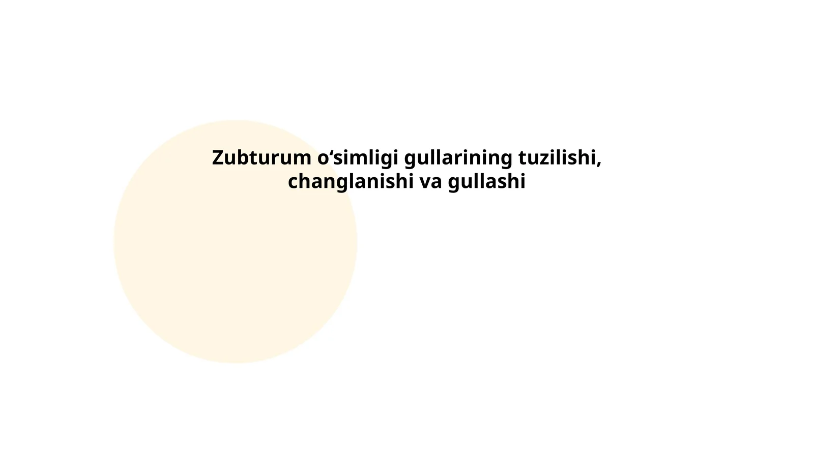 Zubturum o‘simligi gullarining anatomiyasi