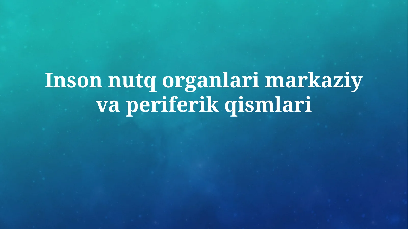Inson nutq organlari markaziy vaperiferik qismlari