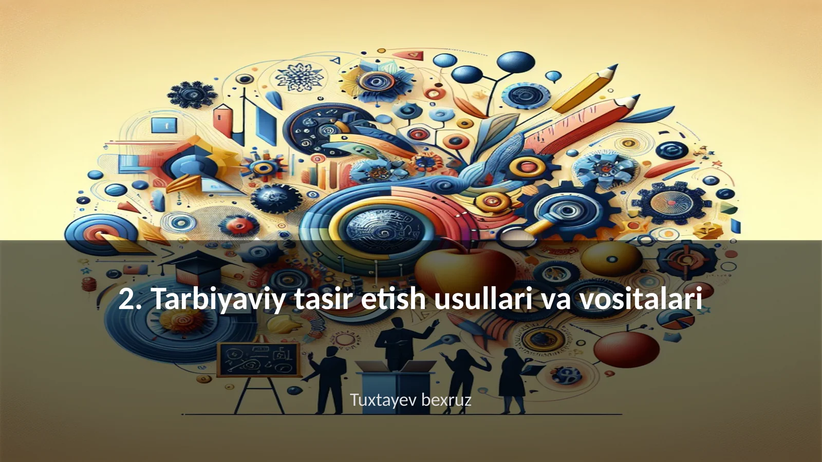 Tarbiyaviy tasir etish usullari va vositalari