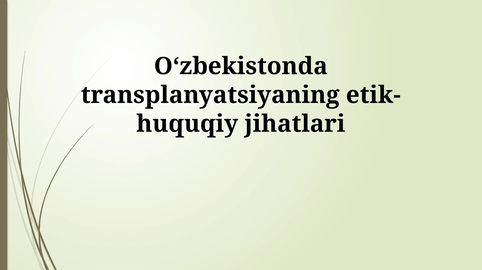 Oʻzbekistonda transplanyatsiyaning etik-huquqiy jihatlari