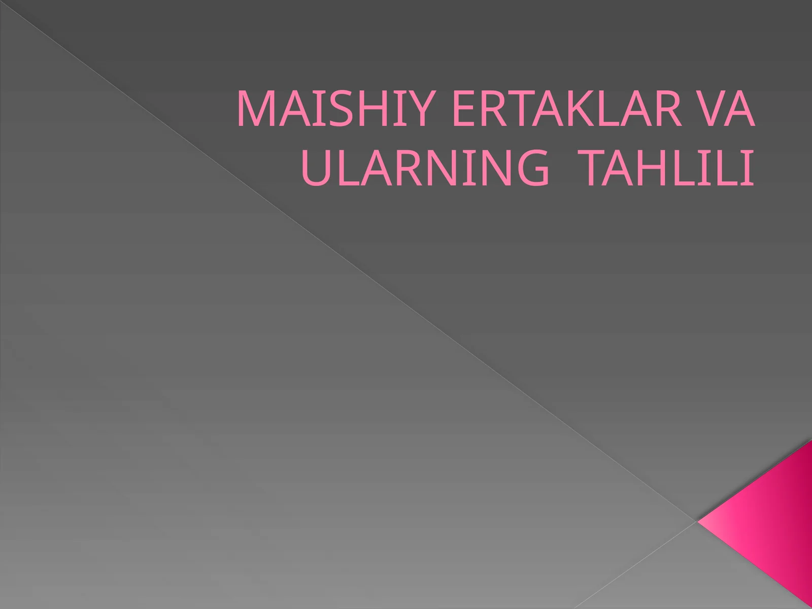 MAISHIY ERTAKLAR VA ULARNING TAHLILI