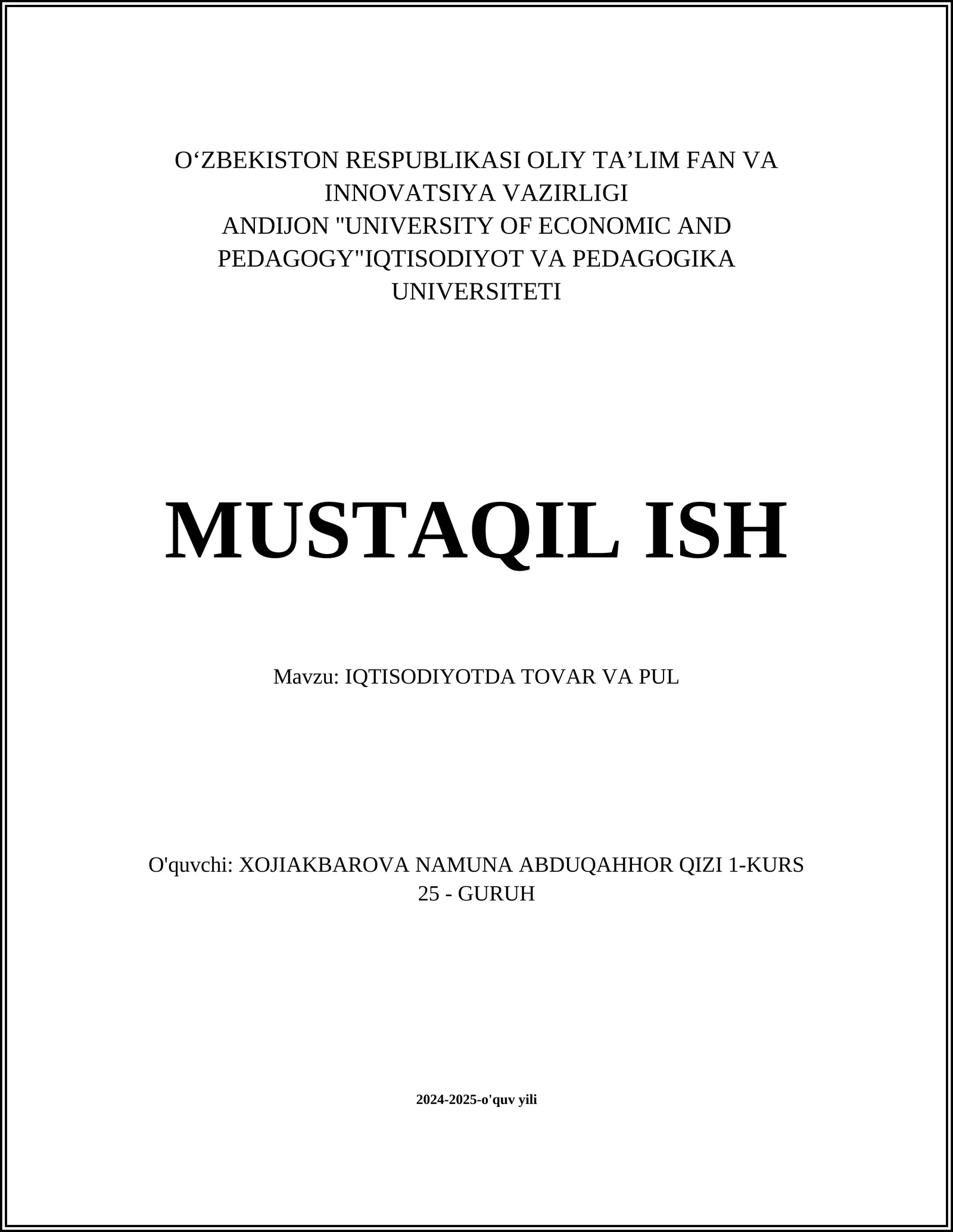 MUSTAQIL ISH Mavzu: IQTISODIYOTDA TOVAR VA PUL