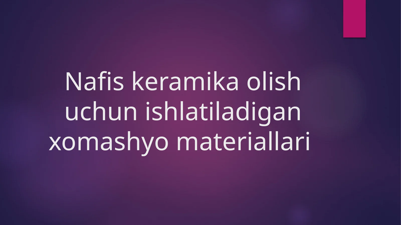 Nafis keramika olish uchun ishlatiladigan xomashyo materiallari