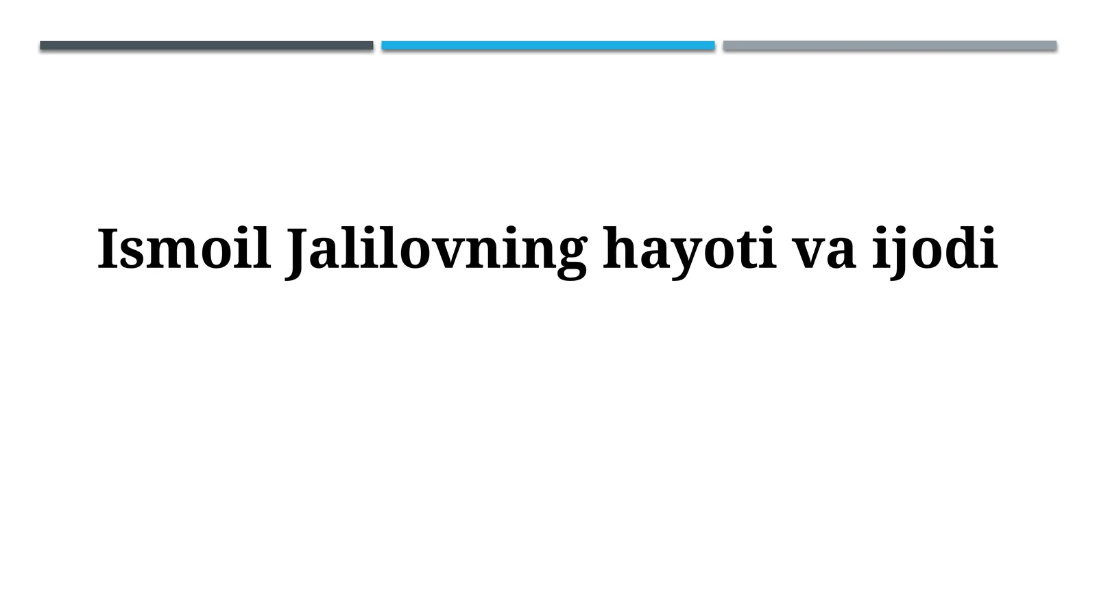 Ismoil Jalilovning hayotivaijodi