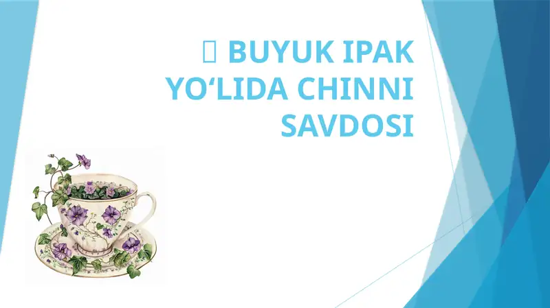 BUYUK IPAK YO‘LIDA CHINNI SAVDOSI