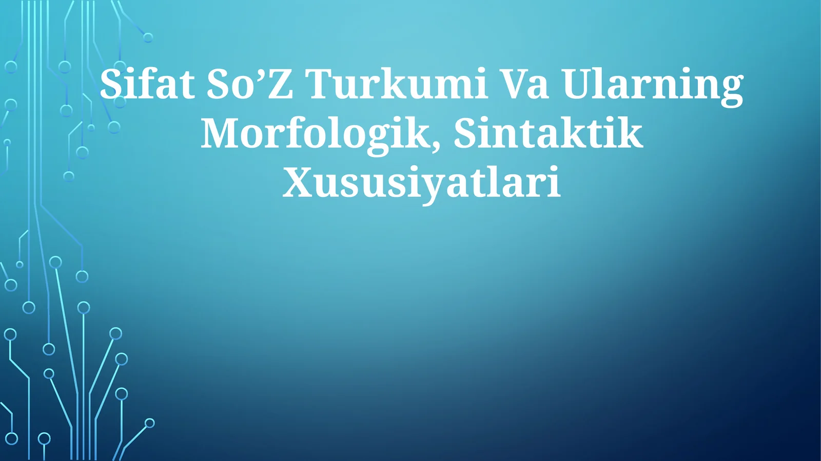 Sifat So’Z Turkumi Va Ularning Morfologik,SintaktikXususiyatlari