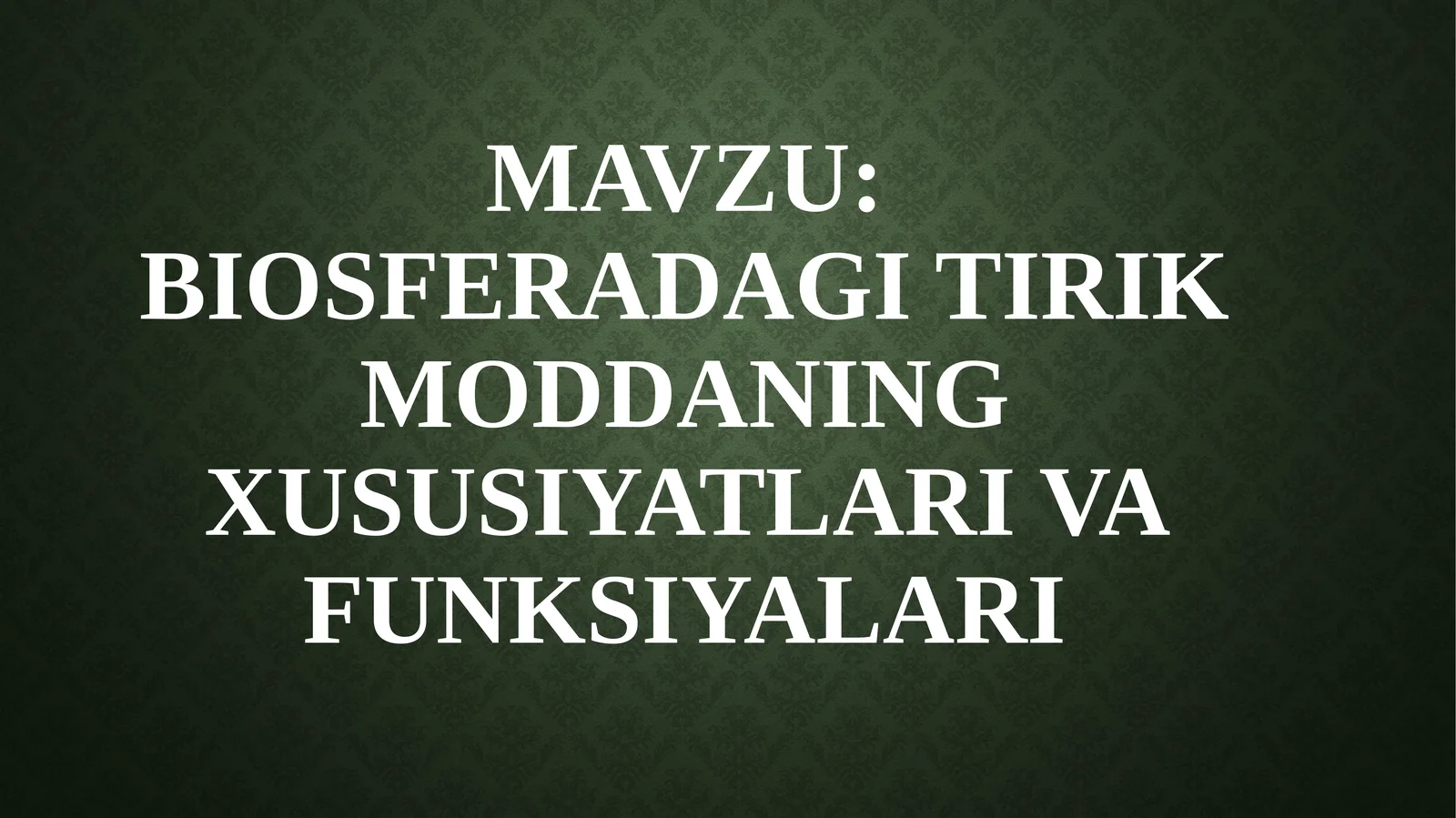 BIOSFERADAGI TIRIK MODDANING XUSUSIYATLARI VA FUNKSIYALARI