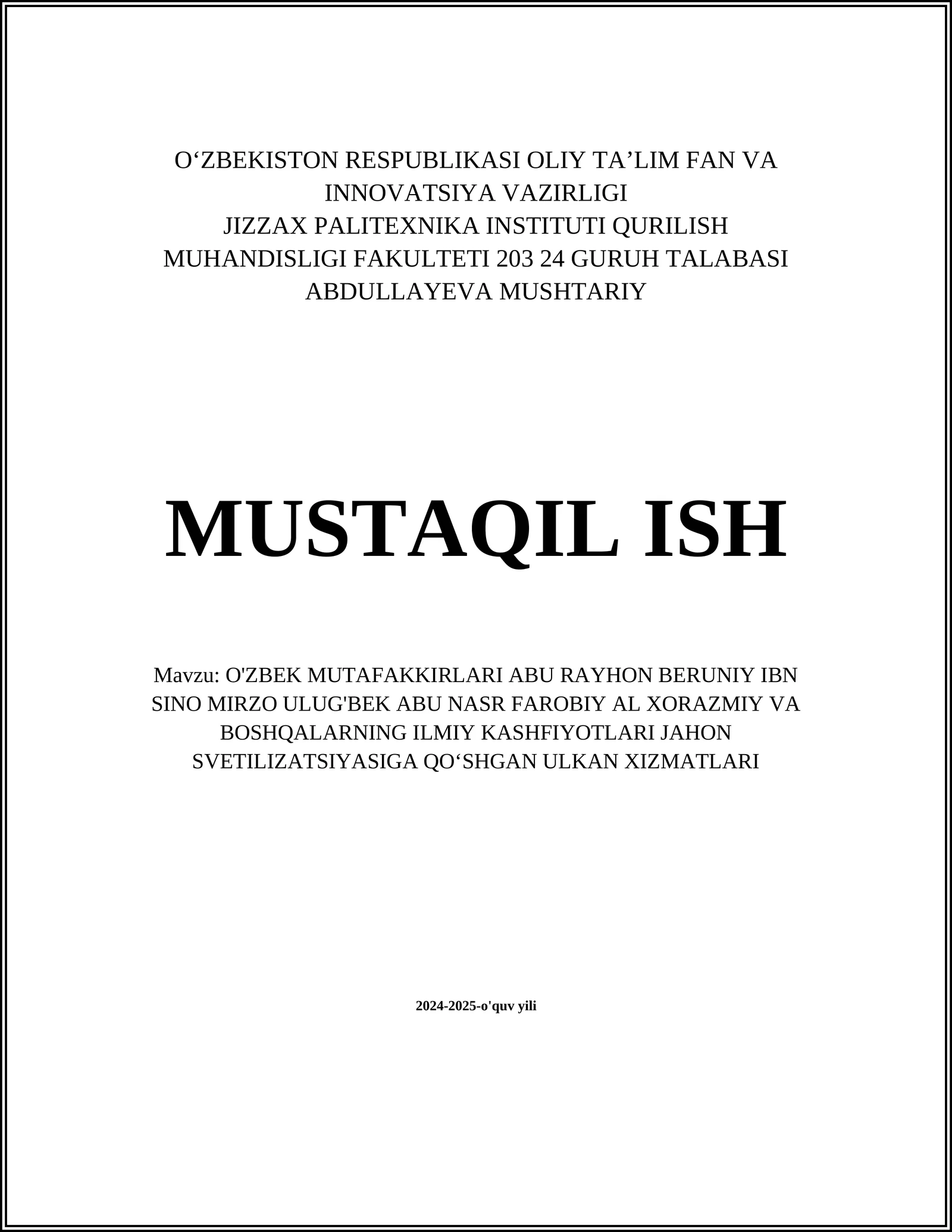 O'ZBEK MUTAFAKKIRLARI ABU RAYHON BERUNIY IBN SINO MIRZO ULUG'BEK ABU NASR FAROBIY AL XORAZMIY VA BOSHQALARNING ILMIY KASHFIYOTLARI JAHON SVETILIZATSIYASIGA QOʻSHGAN ULKAN XIZMATLARI