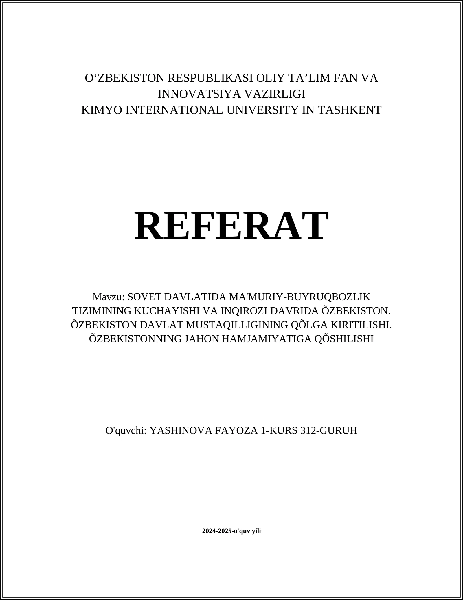 SOVET DAVLATIDA MA'MURIY-BUYRUQBOZLIK TIZIMINING KUCHAYISHI VA INQIROZI DAVRIDA ÕZBEKISTON. ÕZBEKISTON DAVLAT MUSTAQILLIGINING QÕLGA KIRITILISHI. ÕZBEKISTONNING JAHON HAMJAMIYATIGA QÕSHILISHI