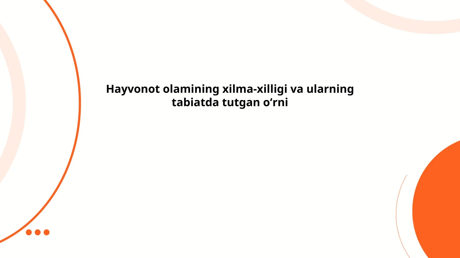 Hayvonot olamining xilma-xilligi va ularning tabiatda tutgan oʻrni