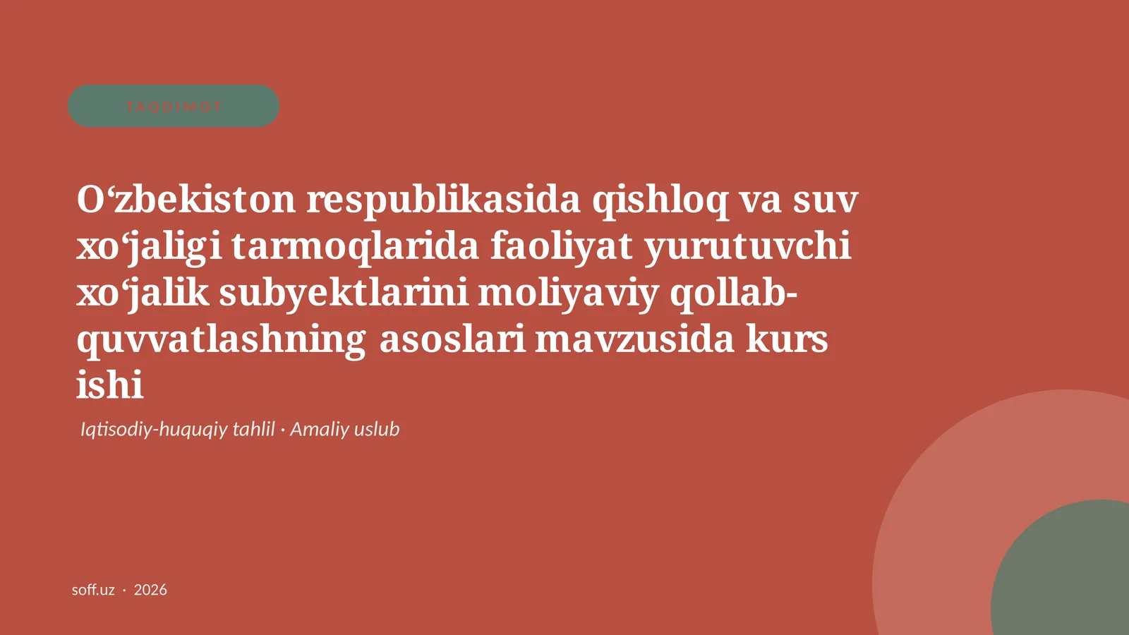 O‘zbekiston respublikasida qishloq va suv xo‘jaligi tarmoqlarida faoliyat yurutuvchi xo‘jalik subyektlarini moliyaviy qollab-quvvatlashning asoslari mavzusida kurs ishi