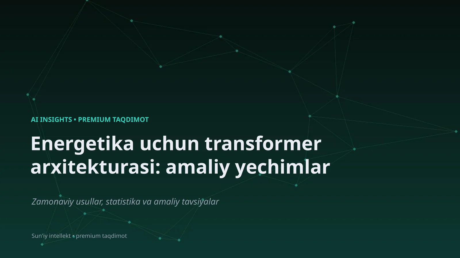 Energetika uchun transformer arxitekturasi: amaliy yechimlar