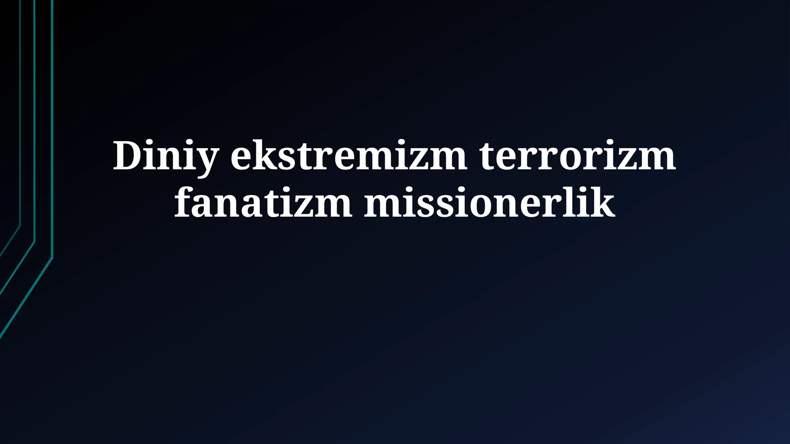 Diniy ekstremizm terrorizmfanatizmmissionerlik