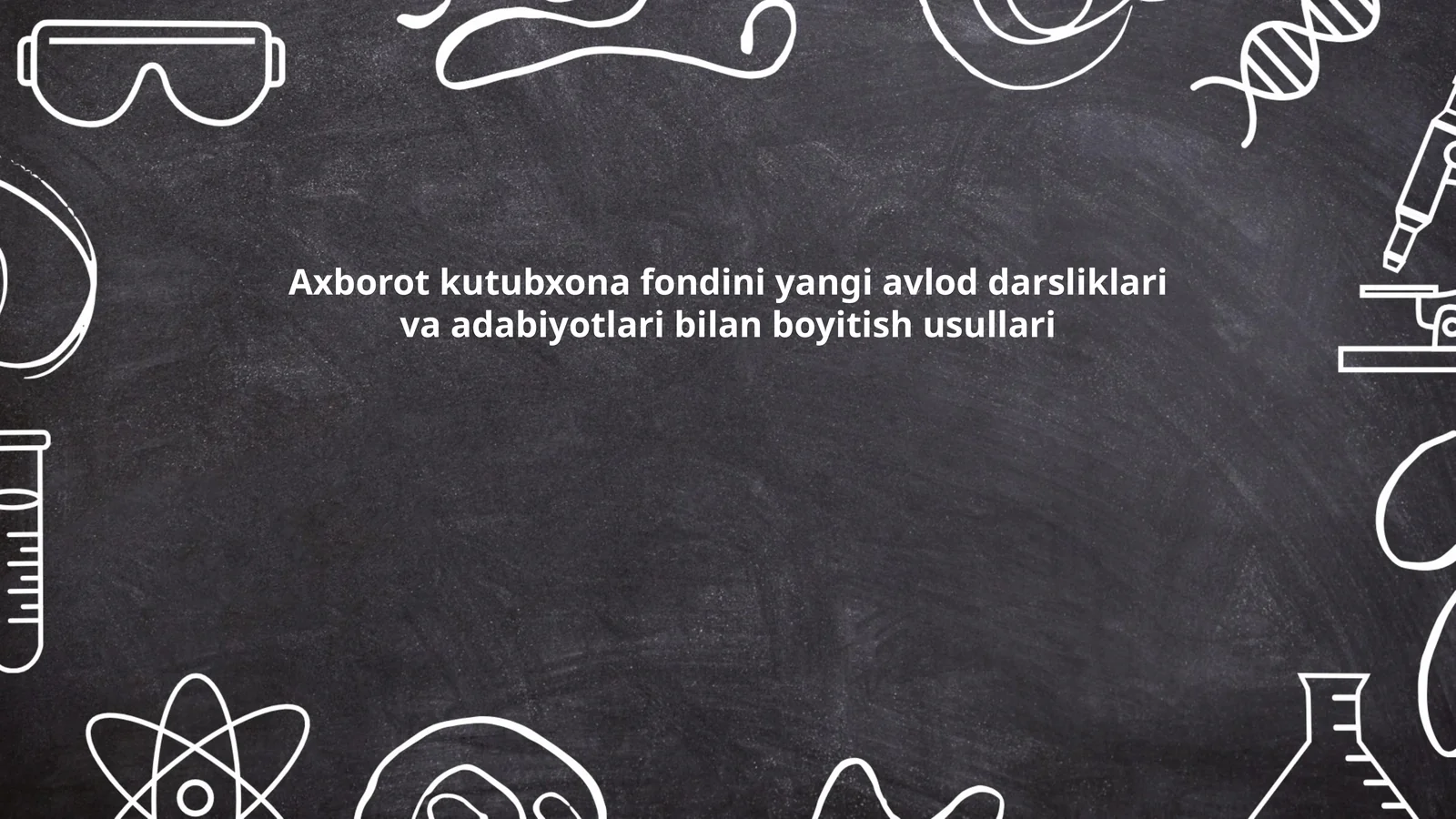 Axborot kutubxona fondini yangi avlod darsliklari va adabiyotlari bilan boyitish usullari