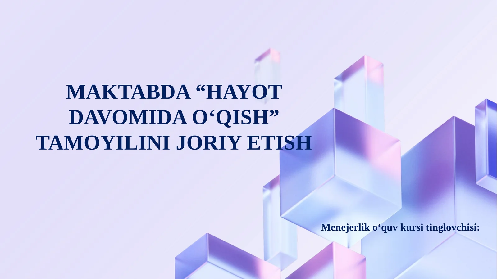 MAKTABDA “HAYOT DAVOMIDA O‘QISH” TAMOYILINI JORIY ETISH