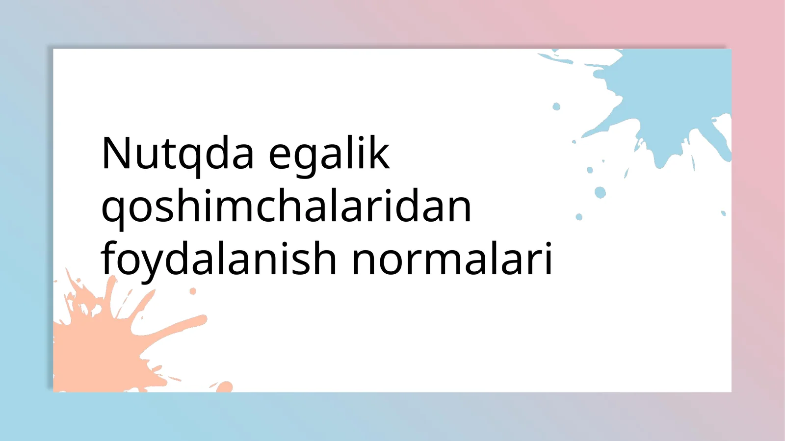Nutqda egalik qoshimchalaridan foydalanish normalari