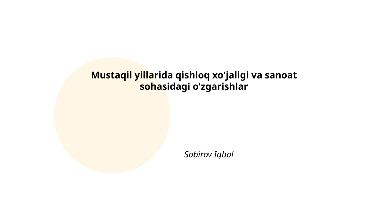 Mustaqil yillarida qishloq xo'jaligi va sanoat sohasidagi o'zgarishlar