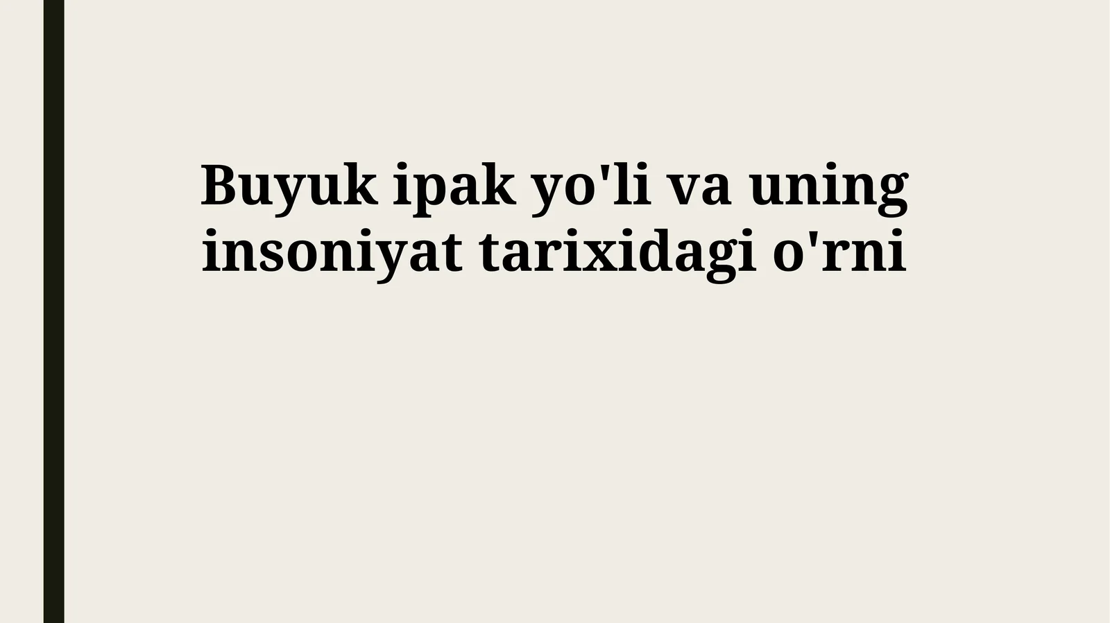 Buyuk ipak yo'li va uning insoniyat tarixidagi o'rni