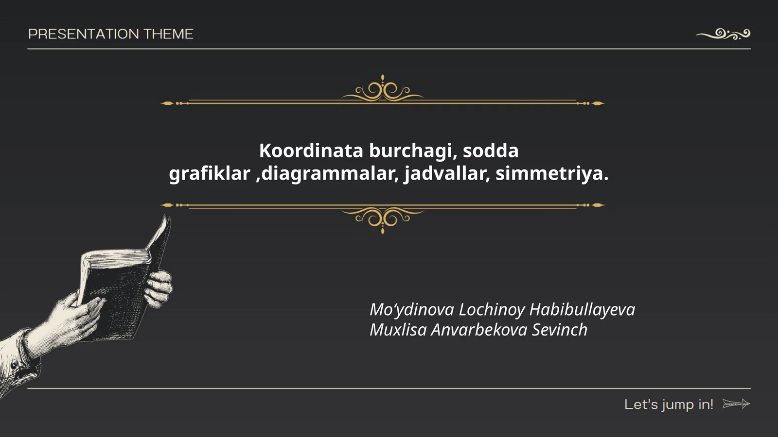 Koordinata burchagi, sodda grafiklar,diagrammalar, jadvallar, simmetriya