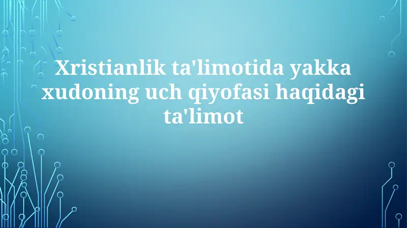 Xristianlik ta'limotida yakkaxudonning uchqiyofasi haqida ta'limot