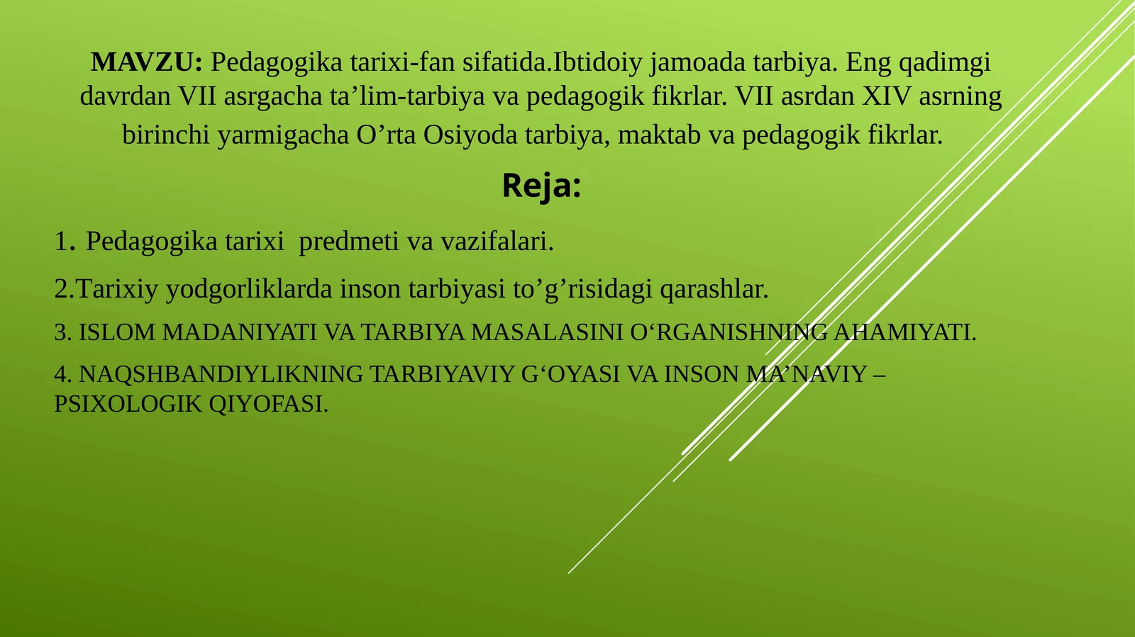 Pedagogika tarixi-fan sifatida. Ibtidoiy jamoa tarbiya. Eng qadimgi davrdan VII asrgacha ta’lim-tarbiya va pedagogik fikrlar. VII asrdan XIV asrning birinchi yarmigacha O’rta Osiyo tarbiya, maktab va pedagogik fikrlar