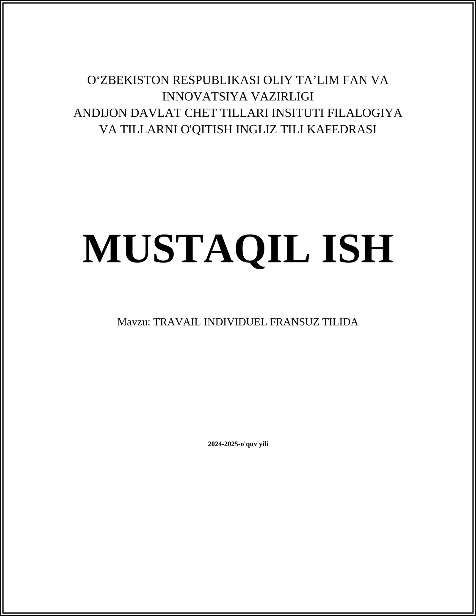 MUSTAQIL ISH Mavzu: TRAVAIL INDIVIDUEL FRANSUZ TILIDA