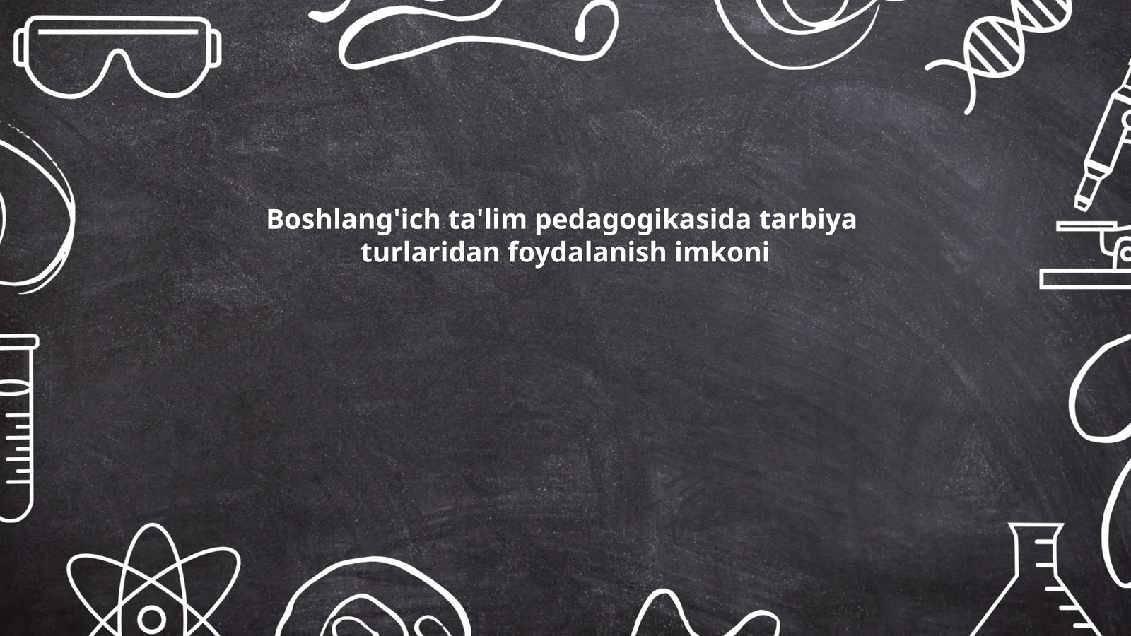 Boshlang'ich ta'lim pedagogikasida tarbiya turlaridan foydalanish imkoni