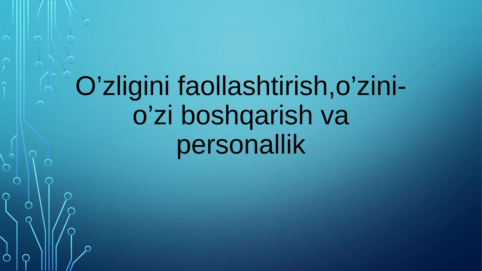 O’zligini faollashtirish,o’zini-o’zi boshqarish va personallik