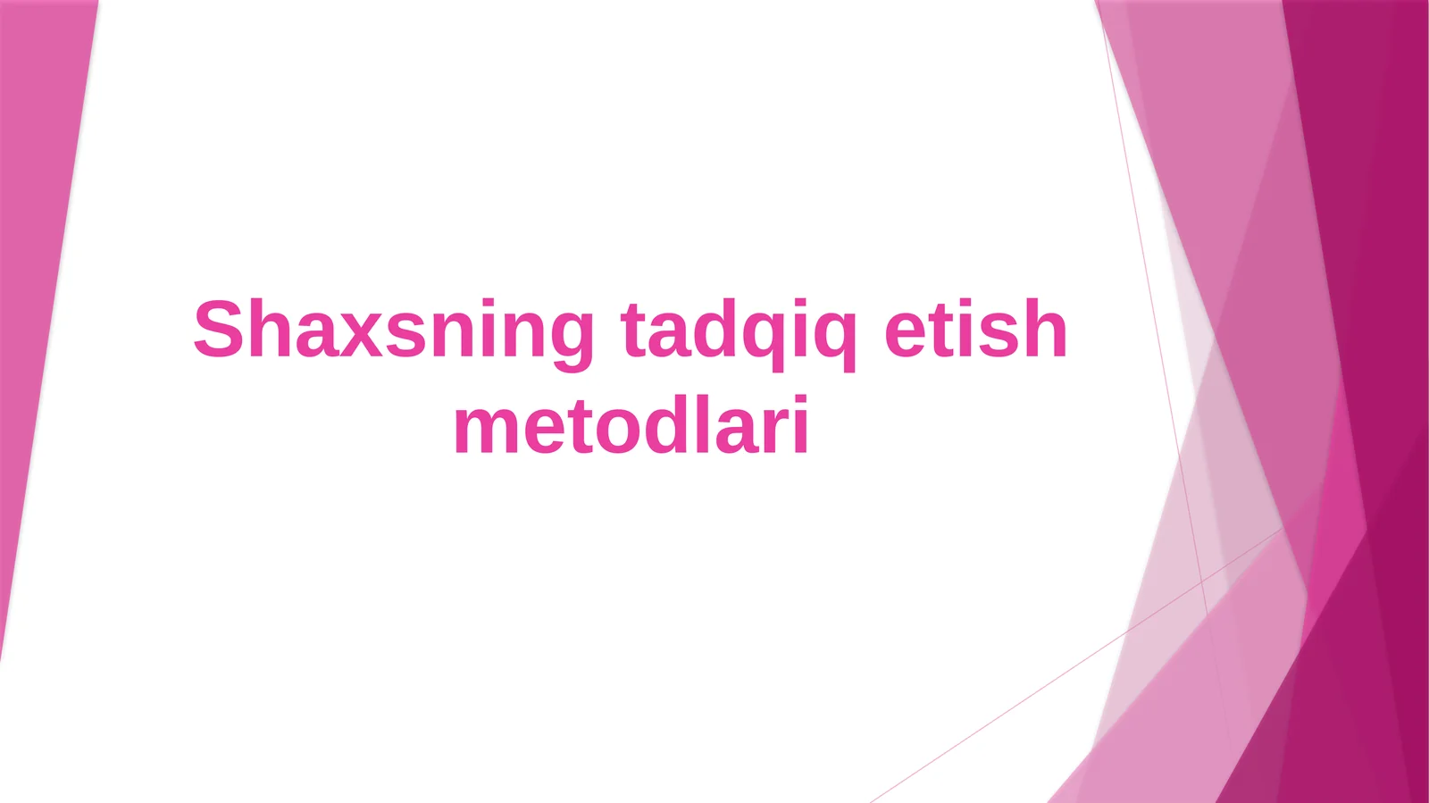 Shaxsning tadqiq etish metodlari