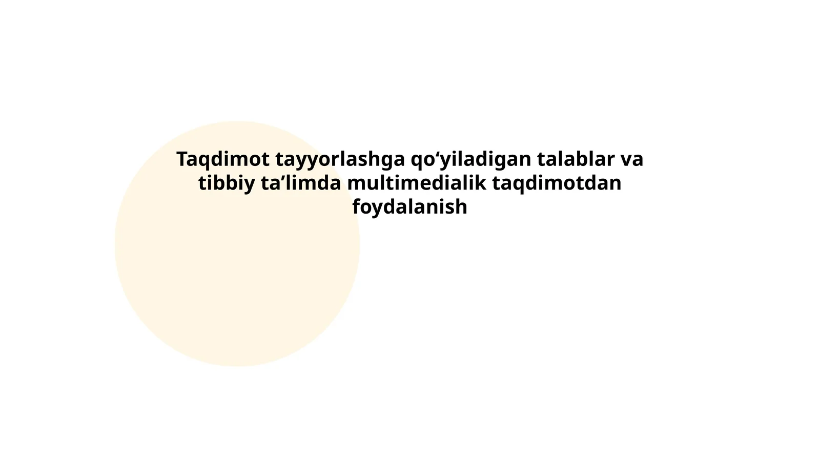 Taqdimot tayyorlashga qo‘yiladigan talablar va tibbiy ta’limda multimedialik taqdimotdan foydalanish