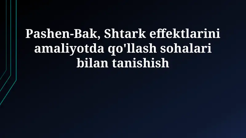 Paschen-Back and Stark effektlari