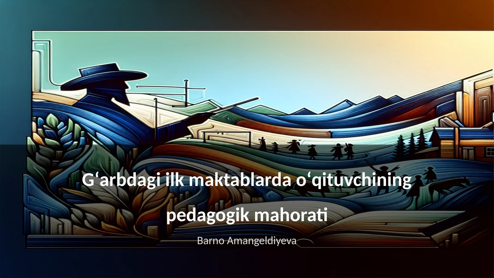 Gʻarbdagi ilk maktablarda oʻqituvchining pedagogik mahorati