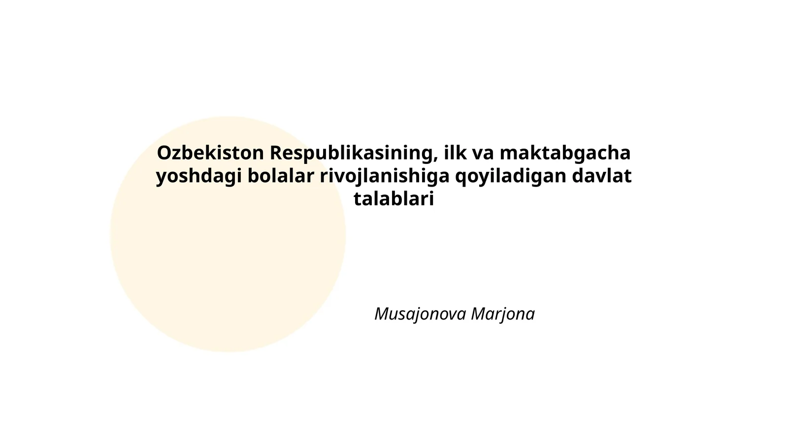 Ozbekiston Respublikasining, ilk va maktabgacha yoshdagi bolalar rivojlanishiga qoyiladigan davlat talablari