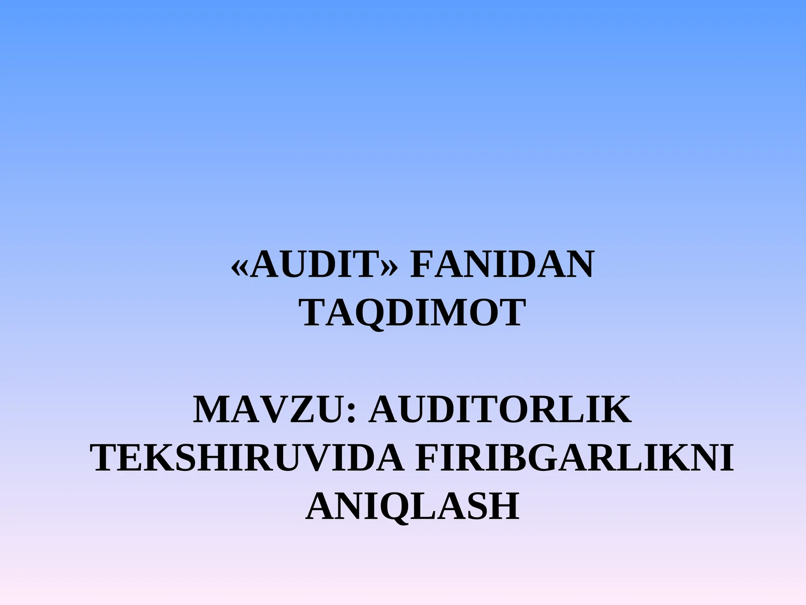 AUDITORLIK TEKSHIRUVIDA FIRIBGARLIKNI ANIQLASH