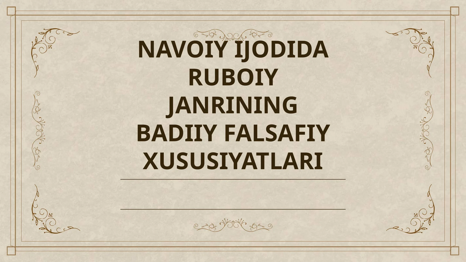 NAVOIY IJODIDA RUBOIY JANRINING BADIIY FALSAFIY XUSUSIYATLARI