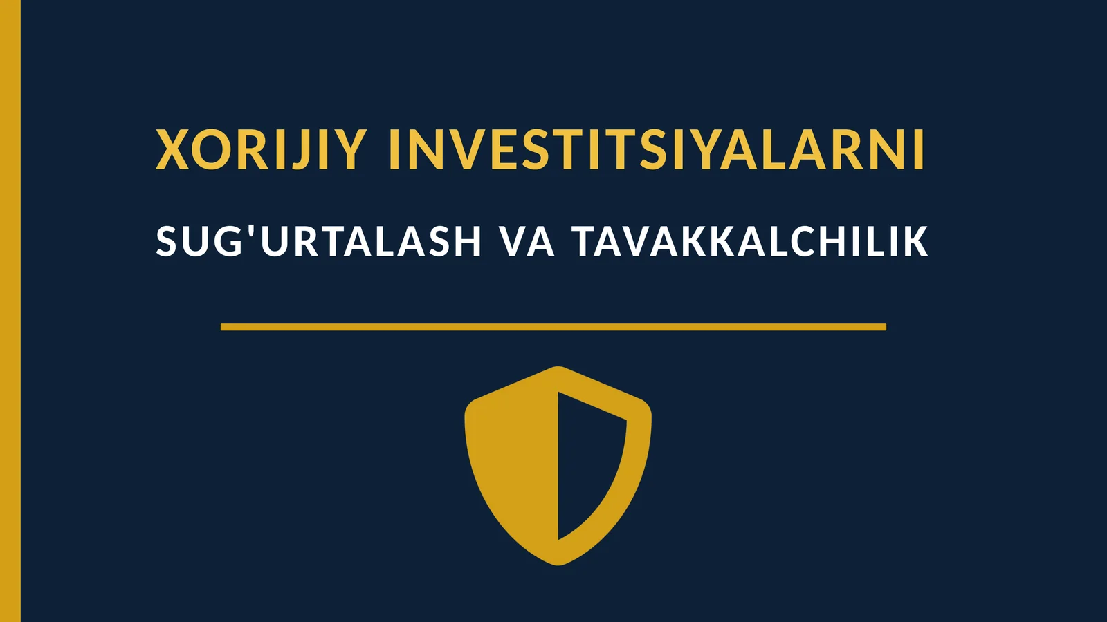 XORIJIY INVESTITSIYALARNI SUG'URTALASH VA TAVAKKALCHILIK