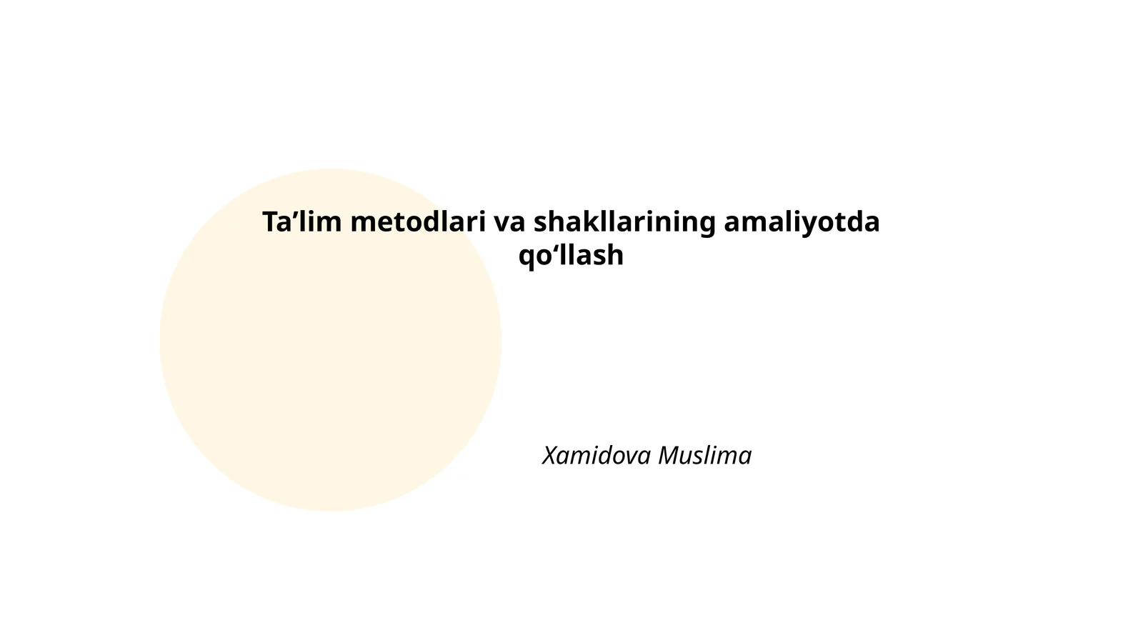 Taʼlim metodlari va shakllarining amaliyotda qoʻllash