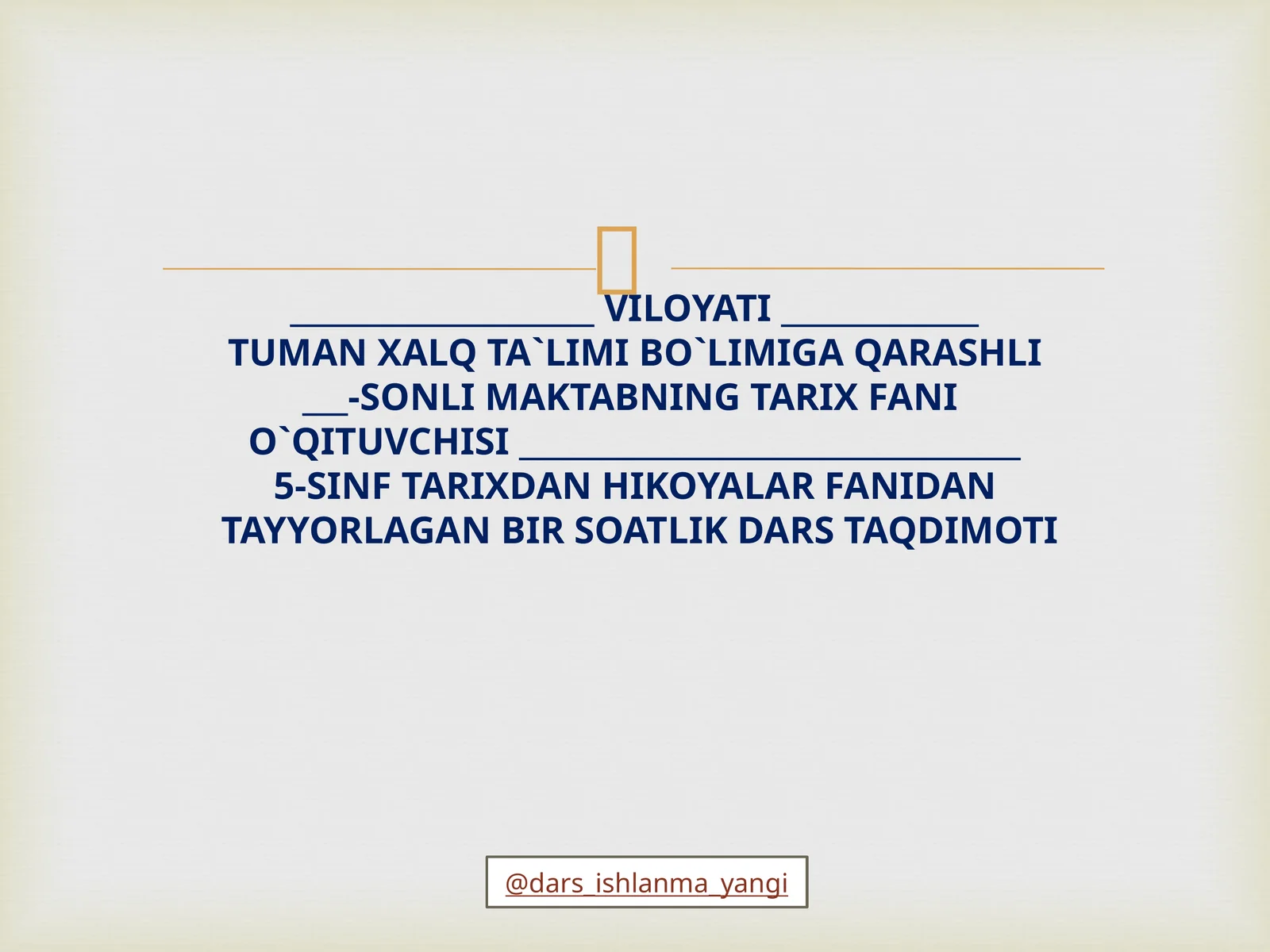 5-SINF TARIXDAN HIKOYALAR FANIDANTAYYORLAGAN BIR SOATLIK DARS TAQDIMOTI