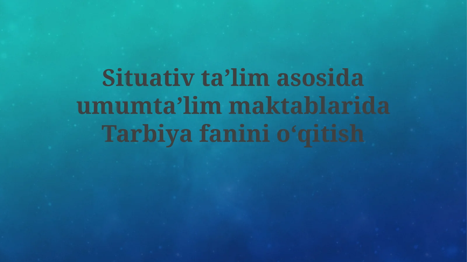 Situativta’limasosidaumumta’limmaktablaridaTarbiyafaninio‘qitish