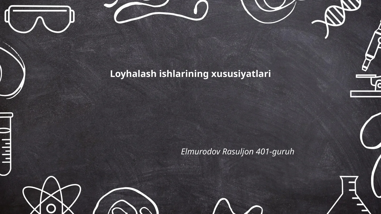 Loyhalash ishlarining xususiyatlari