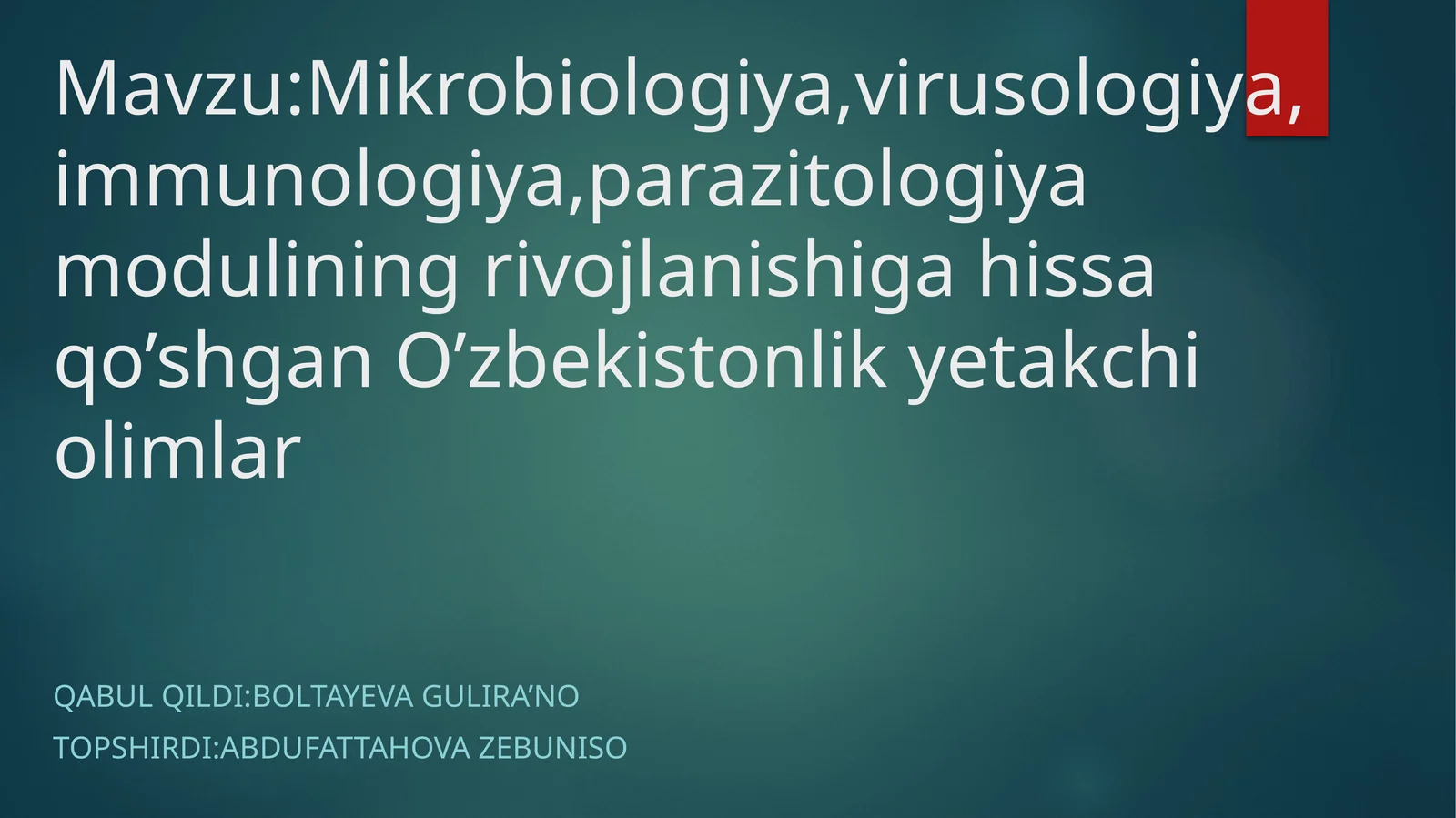 Mikrobiologiya,virusologiya,immunologiya,parazitologiya modulining rivojlanishiga hissa qo’shgan O’zbekistonlik yetakchi olimlar