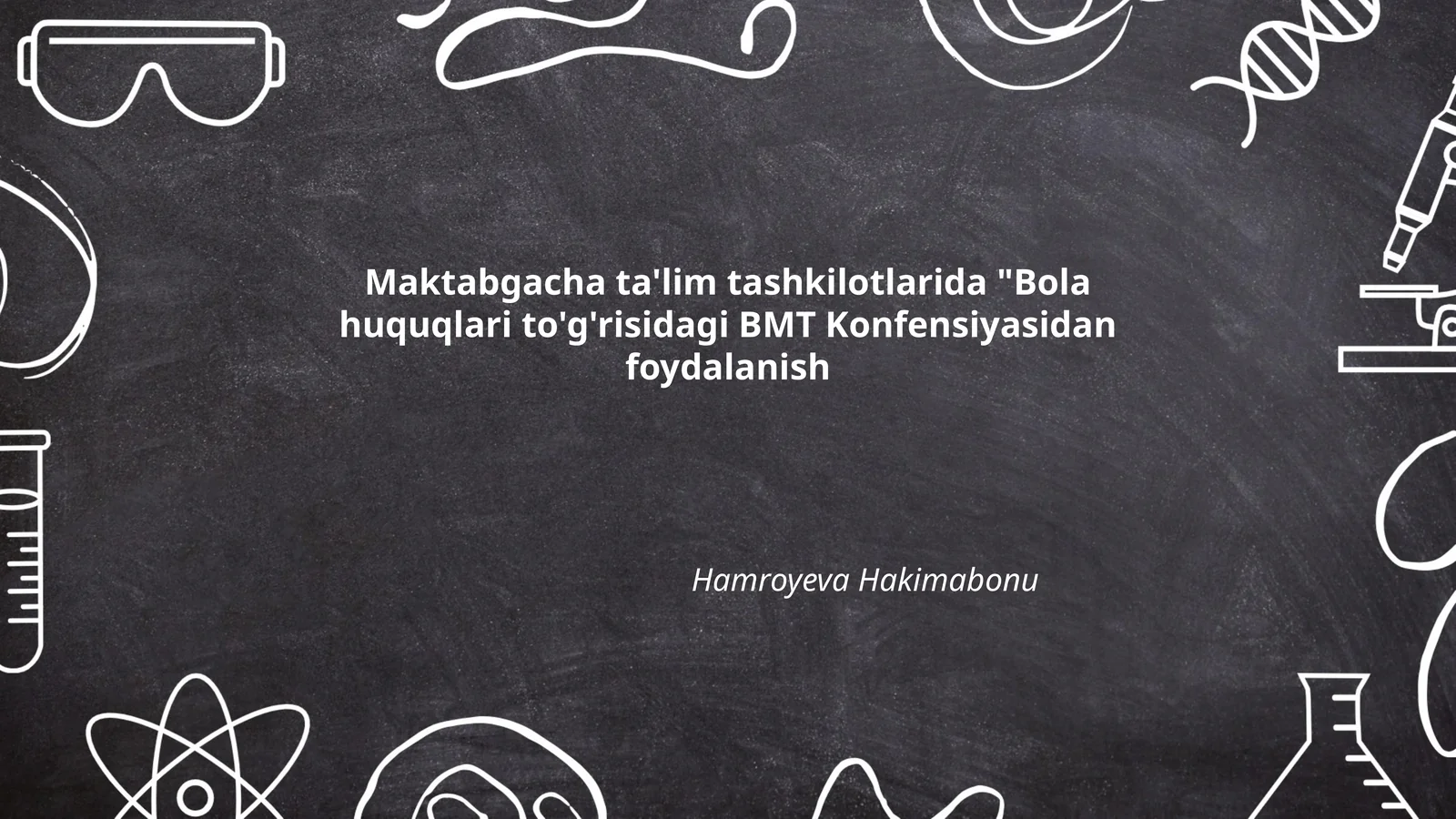 Maktabgacha ta'lim tashkilotlarida "Bola huquqlari to'g'risidagi BMT Konfensiyasidan foydalanish