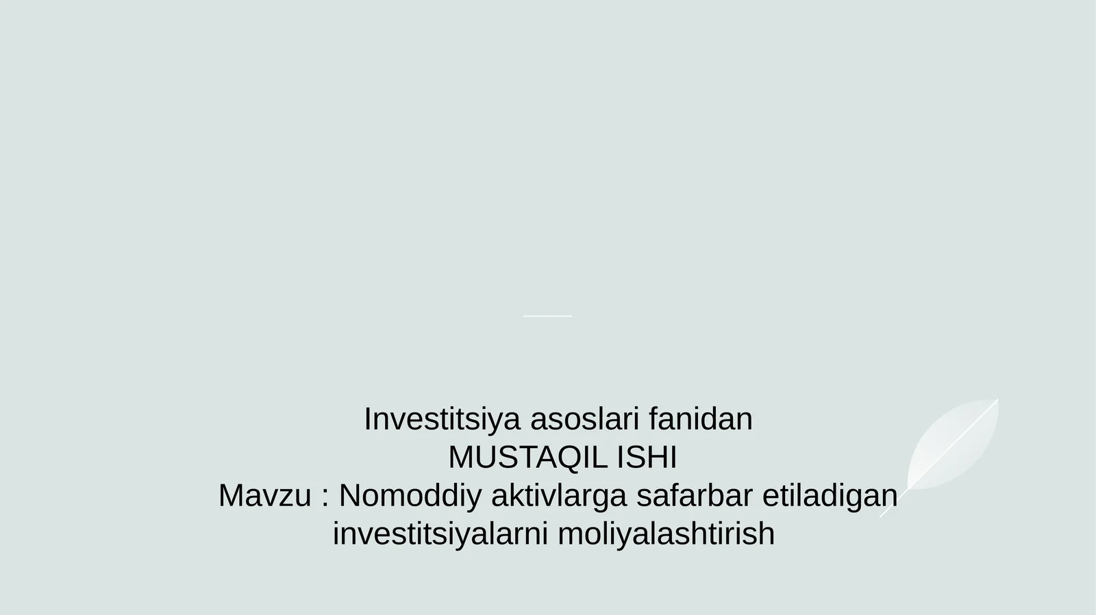 Nomoddiy aktivlarga safarbar etiladigan investitsiyalarni moliyalashtirish