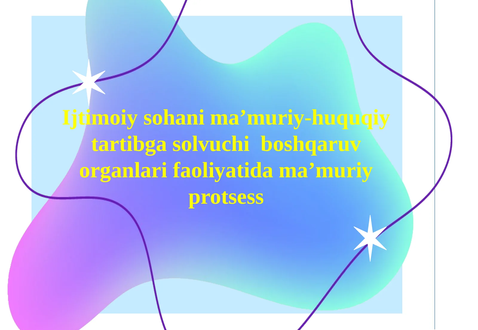 Ijtimoiy soha ma’muriy-huquqiy tartibga soluvchi boshqaruv organlari faoliyatida ma’muriy protsess