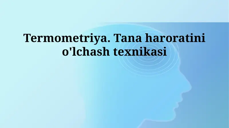 Termometriya. Tana haroratini o'lchash texnikasi