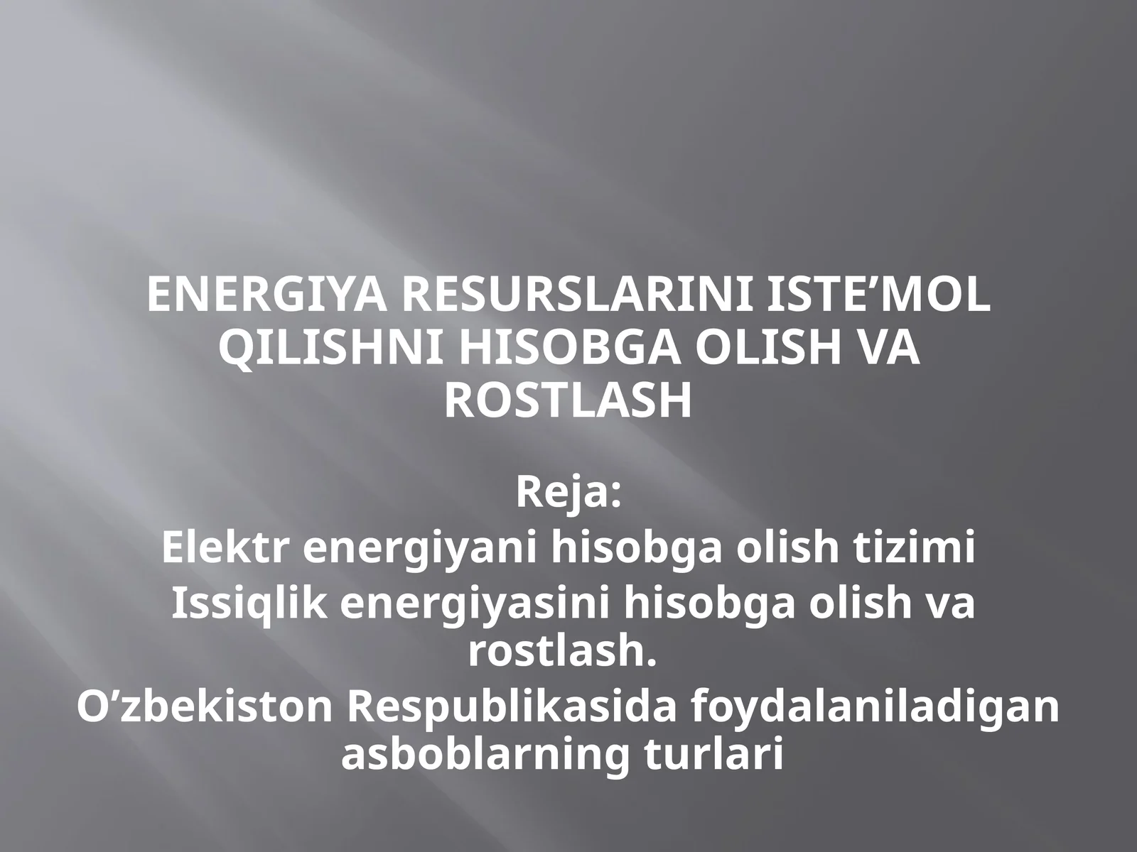 Energiya resurslarini iste’mol qilishni hisobga olish va rostlash
