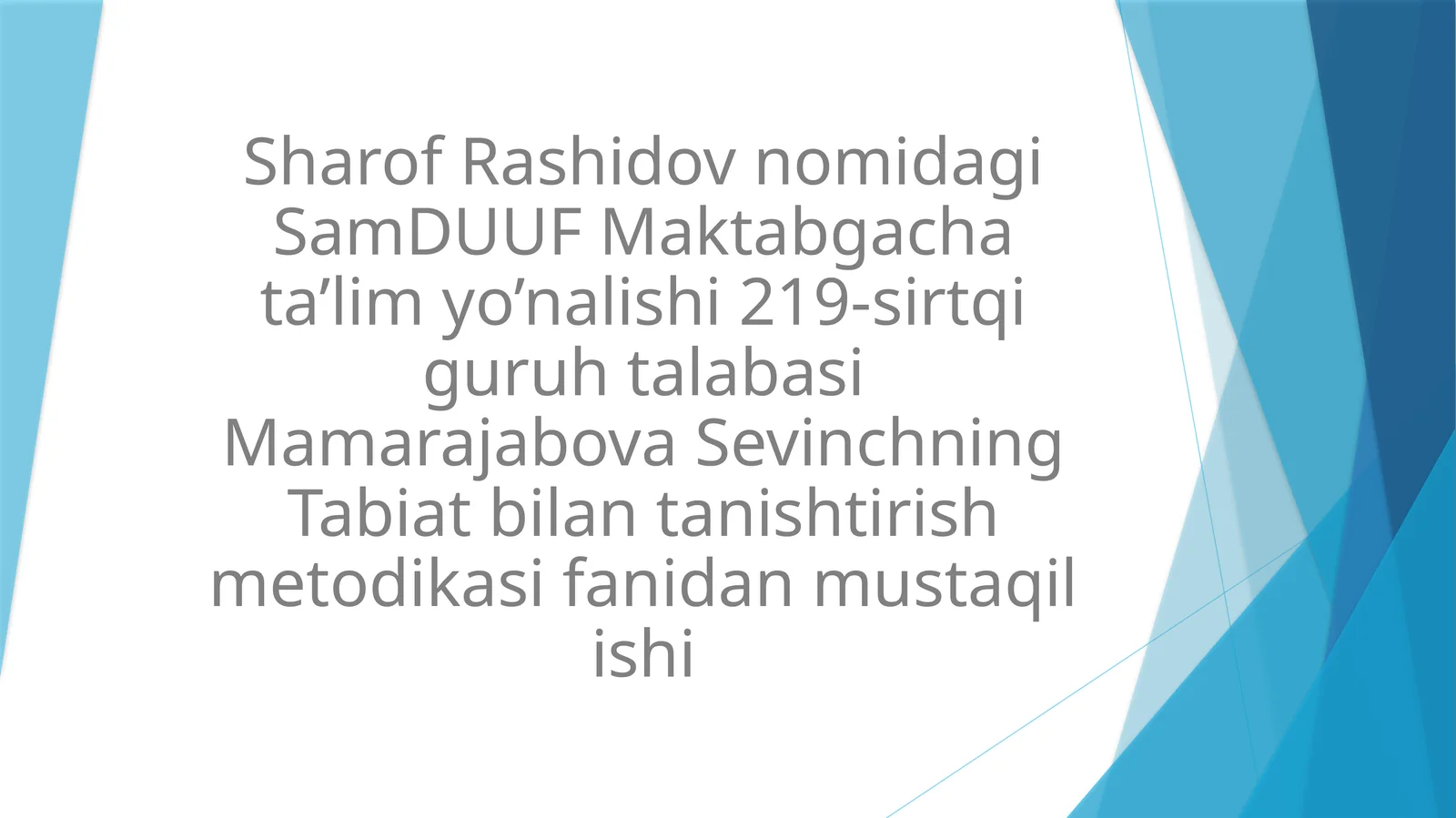 Sharof Rashidov nomidagi SamDU UF Maktabgacha ta’lim yo’nali shi 219-sirtqi guruhtalabasi Mamarajabova Sevinchning Tabiat bilan tanishtirish metodikasi