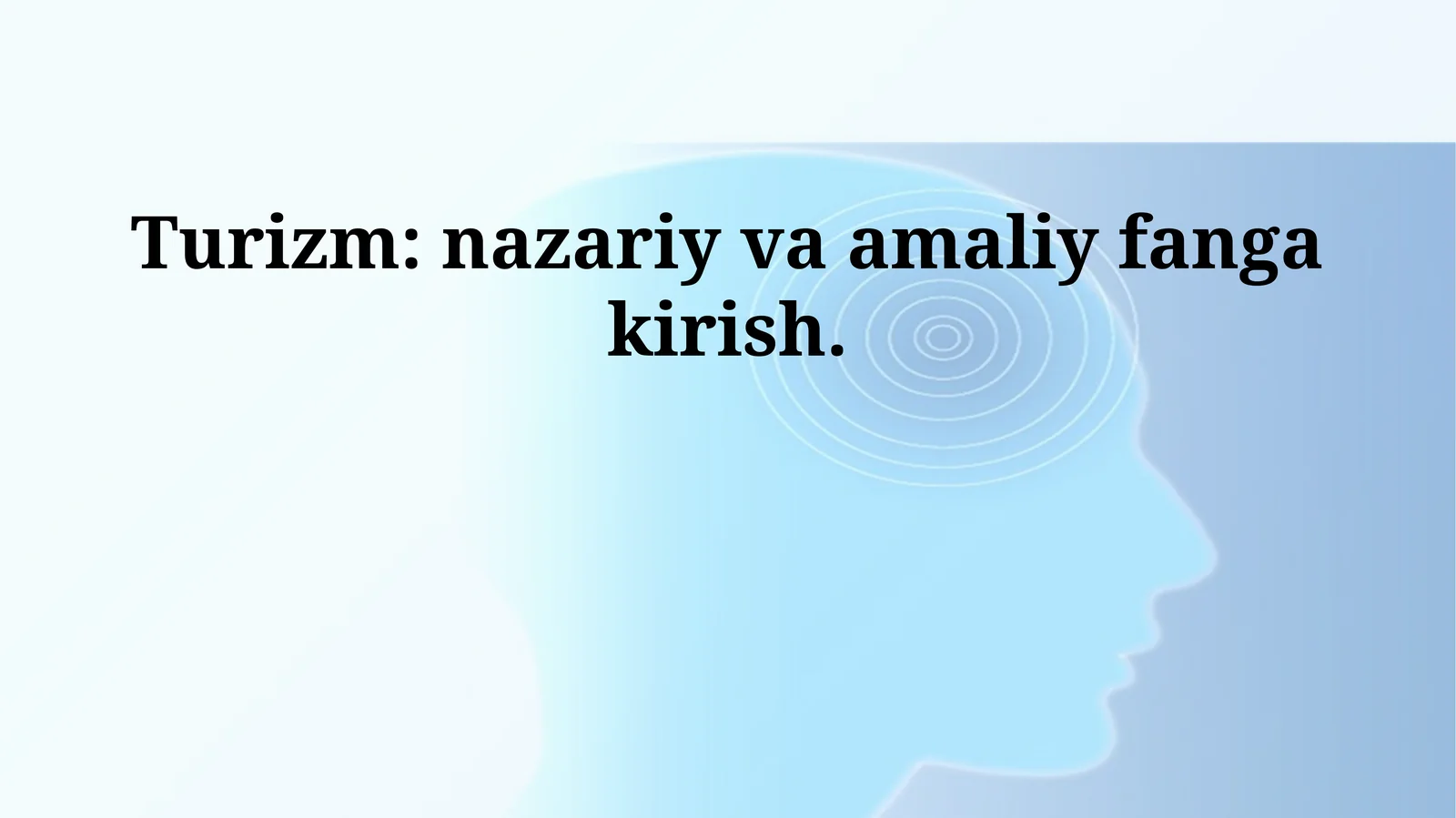 Turizm: nazariy va amaliy fanga kirish